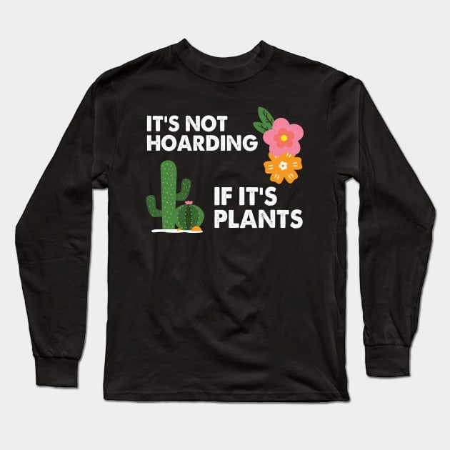 Plant Lover Gardener Gift Long Sleeve T-Shirt by ssflower